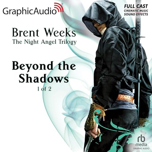 Beyond the Shadows (1 of 2) [Dramatized Adaptation] Audiobook By Brent Weeks cover art