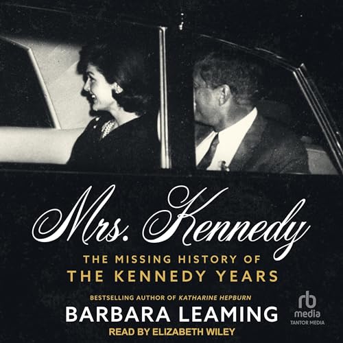 Mrs. Kennedy Audiobook By Barbara Leaming cover art