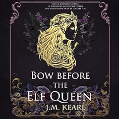 Bow Before the Elf Queen Audiobook By J.M. Kearl cover art