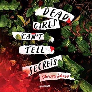 Dead Girls Can't Tell Secrets Audiobook By Chelsea Ichaso cover art