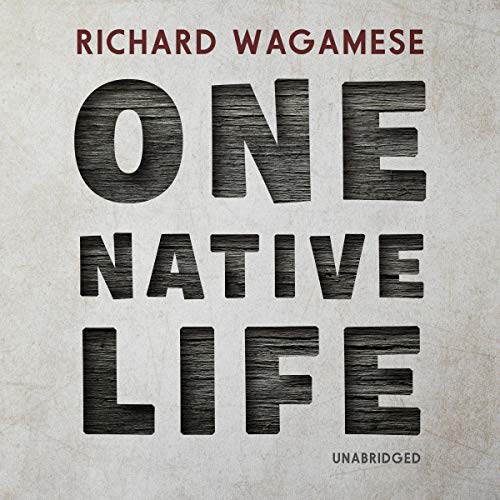 One Native Life Audiobook By Richard Wagamese cover art