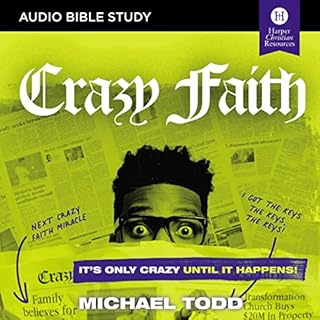 Crazy Faith: Audio Bible Studies Audiobook By Michael Todd cover art