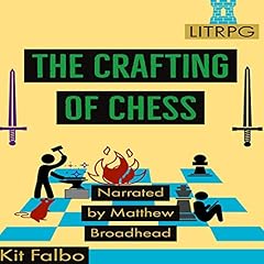 The Crafting of Chess Audiobook By Kit Falbo cover art