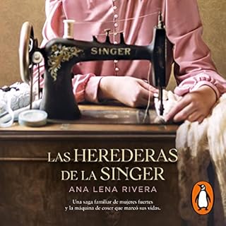 Las herederas de la Singer [The Heiresses of the Singer] Audiolibro Por Ana Lena Rivera arte de portada