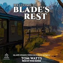 Welcome to Blade’s Rest Audiobook By Tom Watts cover art