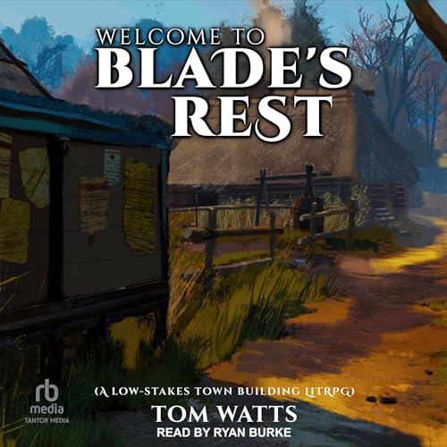 Welcome to Blade’s Rest Audiobook By Tom Watts cover art