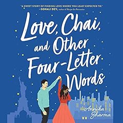 Love, Chai, and Other Four-Letter Words Audiobook By Annika Sharma cover art