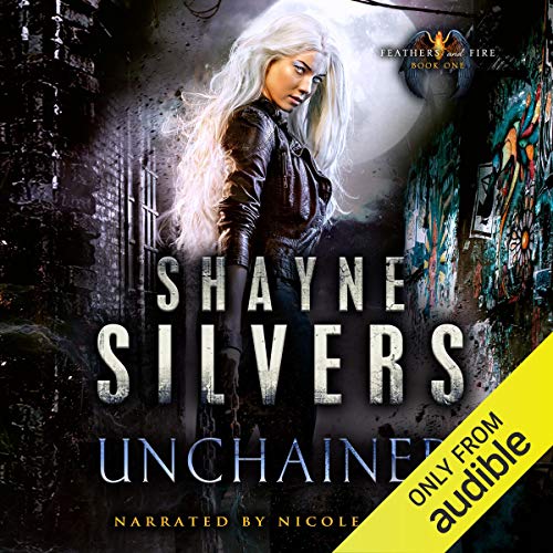 Unchained Audiobook By Shayne Silvers cover art