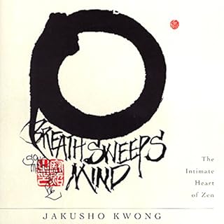 Breath Sweeps Mind Audiobook By Jakusho Kwong-roshi cover art