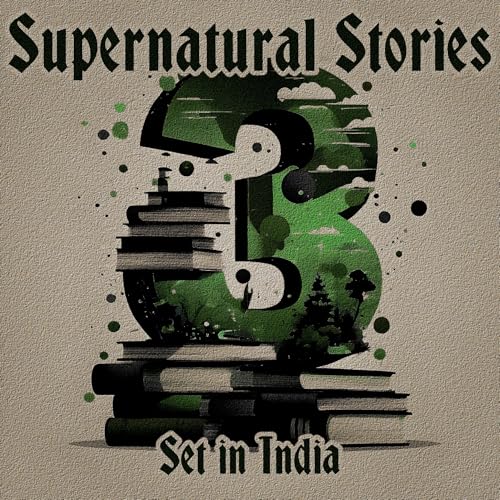 3 Stories - Supernatural Set in India Audiobook By Helena Blavatsky, Rudyard Kipling, B M Croker cover art