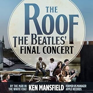 The Roof: The Beatles' Final Concert Audiobook By Ken Mansfield cover art