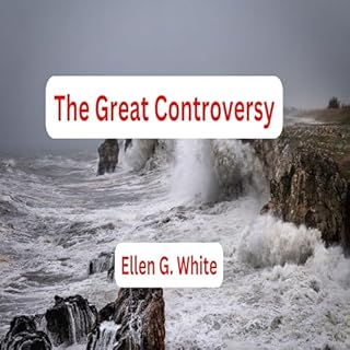 The Great Controversy Audiobook By Ellen G. White cover art