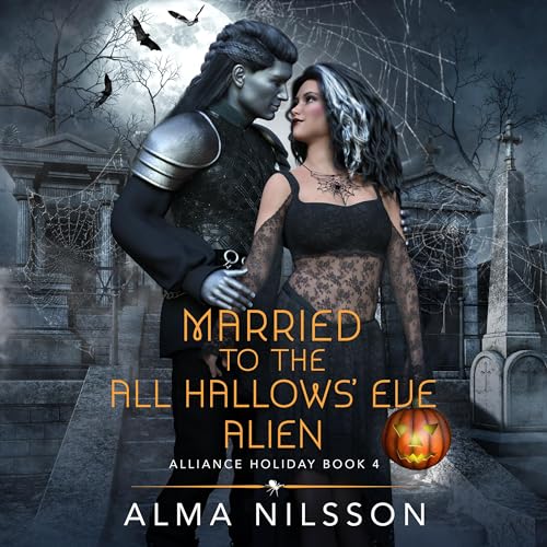 Married to the All Hallows' Eve Alien Audiolibro Por Alma Nilsson arte de portada