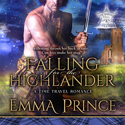 Falling for the Highlander: A Time Travel Romance Audiolibro Por Emma Prince arte de portada