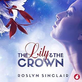 The Lily and the Crown Audiobook By Roslyn Sinclair cover art