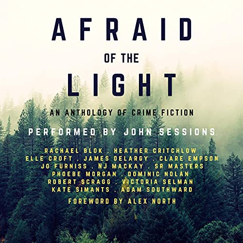 Afraid of the Light Audiolibro Por Victoria Selman, Adam Southward, Dominic Nolan, Elle Croft, S R Masters, Phoebe Morgan, N 