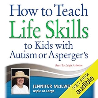 How to Teach Life Skills to Kids with Autism or Asperger's Audiobook By Jennifer McIlwee Myers cover art