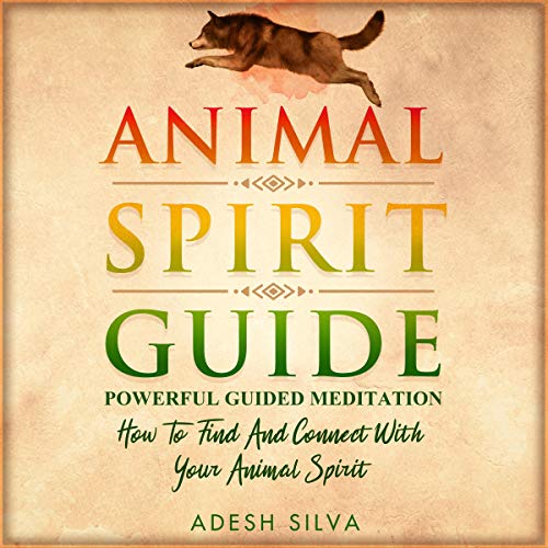 Animal Spirit Guide: Powerful Guided Meditation Audiolibro Por Adesh Silva arte de portada