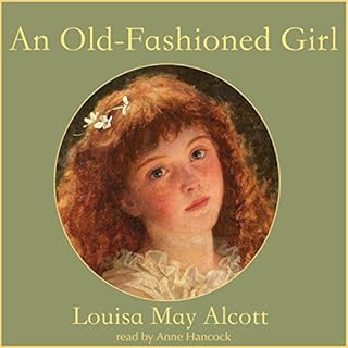 An Old-Fashioned Girl Audiolibro Por Louisa May Alcott arte de portada