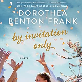 By Invitation Only Audiobook By Dorothea Benton Frank cover art