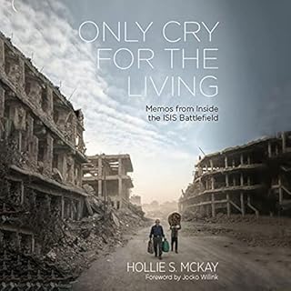 Only Cry for the Living Audiolibro Por Hollie McKay arte de portada