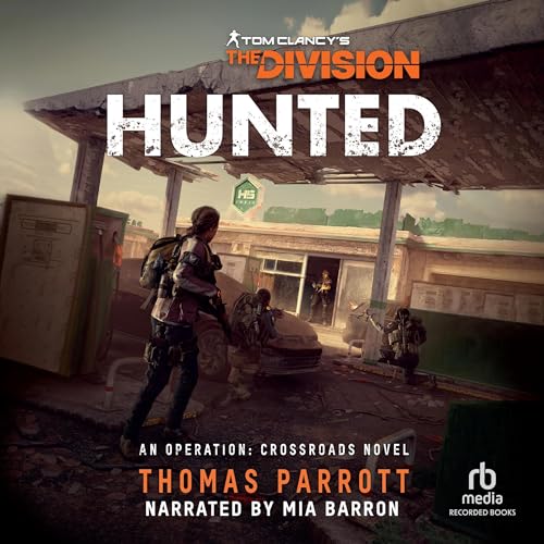 Tom Clancy's The Division: Hunted Audiobook By Thomas Parrott cover art