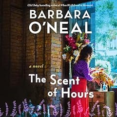 The Scent of Hours Audiolibro Por Barbara O'Neal arte de portada