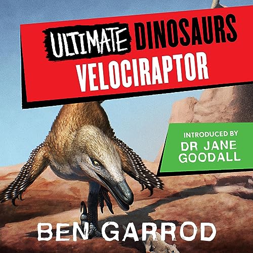 Velociraptor Audiolibro Por Ben Garrod, Chris Packham - introduction, Steve Backshall - introduction, Dr Jane Goodall - intro