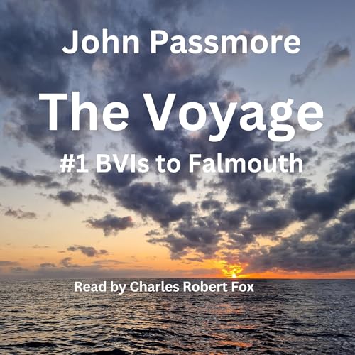 The Voyage: #1 - BVIs to Falmouth Audiobook By John Passmore cover art