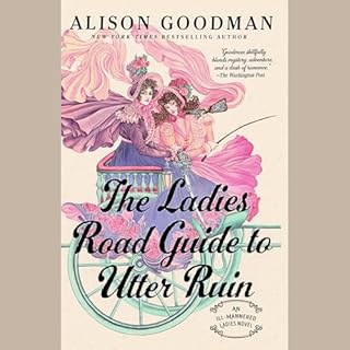 The Ladies Road Guide to Utter Ruin Audiobook By Alison Goodman cover art