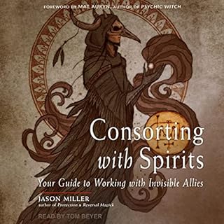 Consorting with Spirits Audiobook By Jason Miller, Mat Auryn - foreword cover art