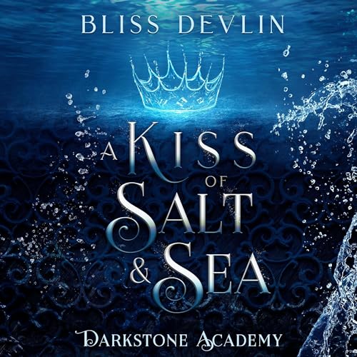 A Kiss of Salt & Sea Audiobook By Bliss Devlin cover art