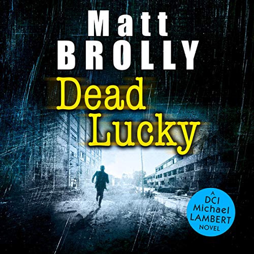 Dead Lucky Audiolibro Por Matt Brolly arte de portada