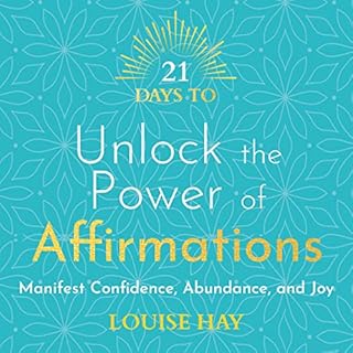 21 Days to Unlock the Power of Affirmations Audiobook By Louise Hay cover art