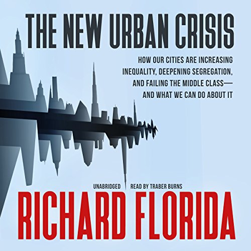 The New Urban Crisis Audiobook By Richard Florida cover art