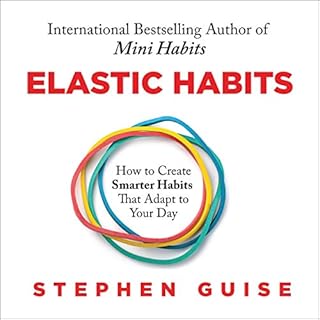 Elastic Habits Audiobook By Stephen Guise cover art