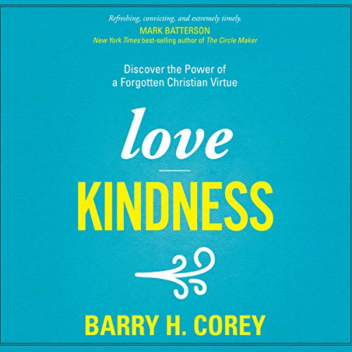 Love Kindness Audiobook By Barry H. Corey cover art