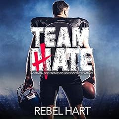 Team Hate (An Enemies to Lovers Standalone Romance) Audiobook By Rebel Hart cover art