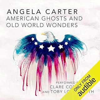 American Ghosts and Old World Wonders Audiobook By Angela Carter cover art