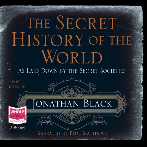 The Secret History of the World Audiobook By Jonathan Black cover art