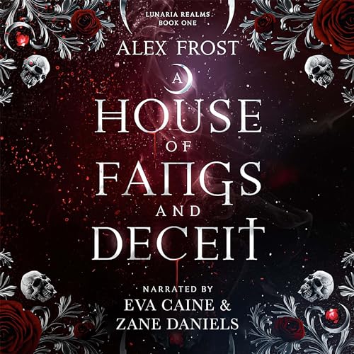 A House of Fangs & Deceit Audiobook By Alex Frost cover art