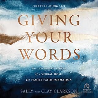 Giving Your Words Audiolibro Por Sally Clarkson, Clay Clarkson arte de portada