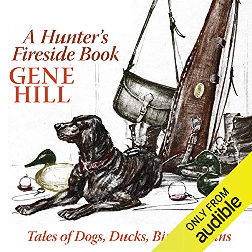 A Hunter's Fireside Book Audiobook By Gene Hill cover art