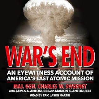 War's End Audiolibro Por Maj. Gen. Charles W. Sweeney, James A. Antonucci - contributor, Marion K. Antonucci - contributor ar