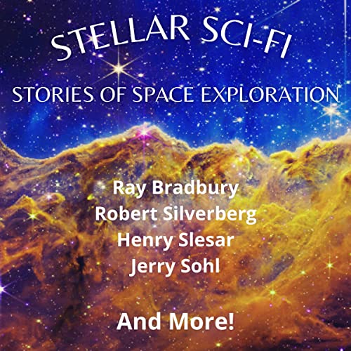 Stellar Sci-Fi Audiolibro Por William Bender Jr, Ray Bradbury, G. Gordon Dewey, Charles E. Fritch, Edward W. Ludwig, James V.