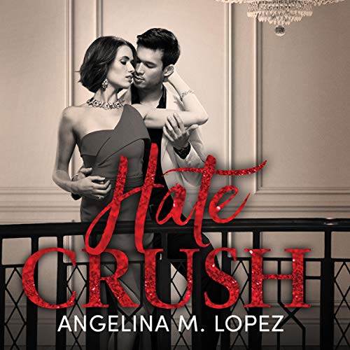 Hate Crush Audiolibro Por Angelina M. Lopez arte de portada