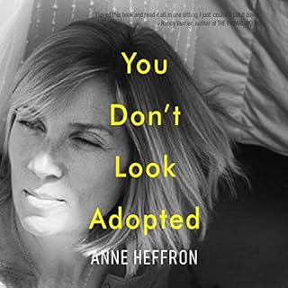 You Don't Look Adopted Audiobook By Anne Heffron cover art