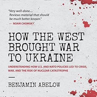 How the West Brought War to Ukraine Audiobook By Benjamin Abelow cover art