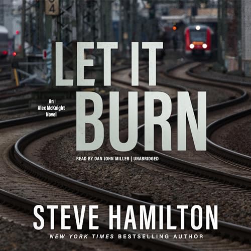 Let It Burn Audiolibro Por Steve Hamilton arte de portada