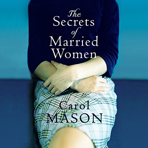 The Secrets of Married Women Audiobook By Carol Mason cover art